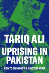 book Uprising in Pakistan: How to Bring Down a Dictatorship