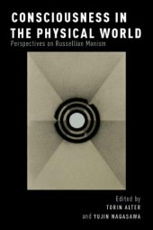 book Consciousness in the physical world: perspectives on Russellian monism