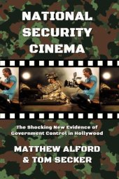 book National Security Cinema: The Shocking New Evidence of Government Control in Hollywood