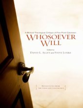 book Whosoever will: a biblical-theological critique of five-point Calvinism