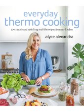 book Everyday thermo cooking: 100 simple and satisfying real-life recipes from by kitchen