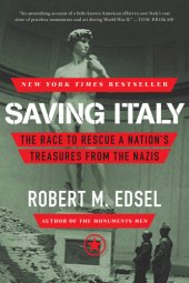 book Saving Italy: the race to rescue a nation's treasures from the Nazis