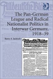 book The Pan-German League and Radical Nationalist Politics in Interwar Germany, 1918-39