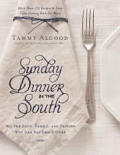 book Sunday dinner in the South: recipes to keep them coming back for more