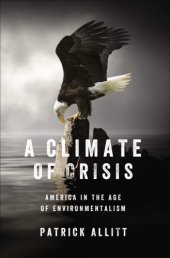 book A Climate of crisis: America in the age of environmentalism