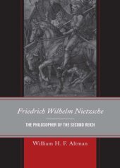 book Friedrich Wilhelm Nietzsche: the philosopher of the Second Reich