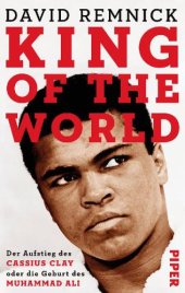 book King of the World Der Aufstieg des Cassius Clay oder die Geburt des Muhammad Ali