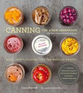 book Canning for a New Generation: Bold, Fresh Flavors for the Modern Pantry