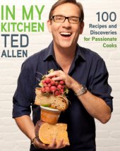 book In my kitchen: 100 recipes for food lovers, passionate cooks, and enthusiastic eaters