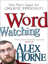 book Wordwatching: breaking into the dictionary: it's his word against theirs