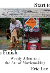 book Start to finish: Woody Allen and the art of moviemaking