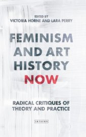 book Feminism and art history now. Radical critiques of theory and practice