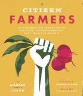 book Citizen farmers: the biodynamic way to grow healthy food, build thriving communities, and give back to the Earth