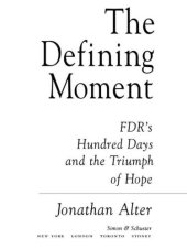 book The Defining Moment: FDR's Hundred Days and the Triumph of Hope