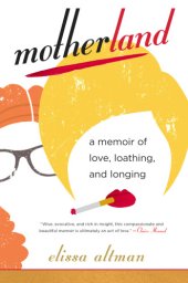 book Motherland: a memoir of love, loathing, and longing