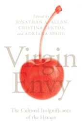 book Virgin envy: the cultural insignificance of the hymen