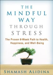 book The mindful way through stress: the proven 8-week path to health, happiness, and well-being