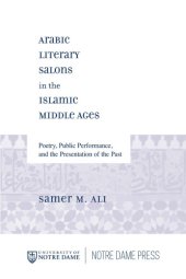 book Arabic literary salons in the Islamic Middle Ages: poetry, public performance, and the presentation of the past