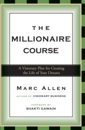 book The millionaire course: a visionary plan for living the life of your dreams