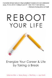 book Reboot your life: energize your career and life by taking a break