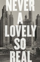 book Never a lovely so real: the life and work of Nelson Algren