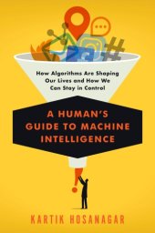 book A human's guide to machine intelligence: how algorithms are shaping our lives and what we can do to control them