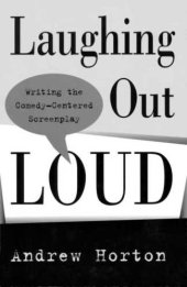 book Laughing out loud: writing the comedy-centered screenplay