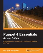 book Puppet 4 essentials acquire the skills to manage your IT infrastructure effectively with Puppet