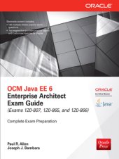 book OCM Java EE 6 Enterprise Architect Exam Guide: (Exams 1Z0-807, 1Z0-865 & 1Z0-866)