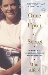 book Once upon a secret: my affair with President John F. Kennedy and its aftermath