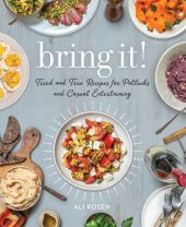 book Bring It!: Tried and True Recipes for Potlucks and Casual Entertaining