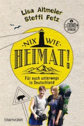 book Nix wie Heimat! Für euch unterwegs in Deutschland