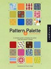 book Pattern + palette sourcebook: a complete guide to choosing the perfect color and pattern in design