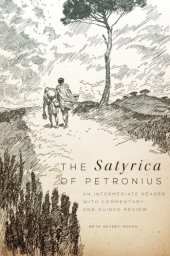 book The satyrica of Petronius: an intermediate reader with commentary and guided review