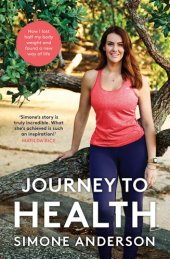 book Journey to health: how I lost half my body weight and found a new way of life