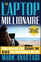 book The Laptop Millionaire: How Anyone Can Escape the 9 to 5 and Make Money Online