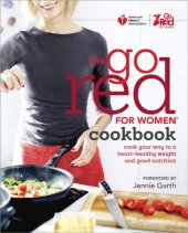 book American Heart Association go red for women cookbook: cook your way to a heart-healthy weight and good nutrition