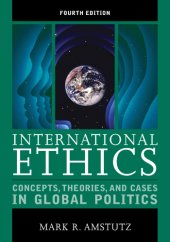 book International ethics: concepts, theories, and cases in global politics