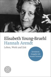 book Hannah Arendt Leben, Werk und Zeit. Erweiterte Ausgabe mit neuem Vorwort