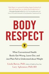 book Body Respect: What Conventional Health Books Get Wrong, Leave Out, and Just Plain Fail to Understand about Weight