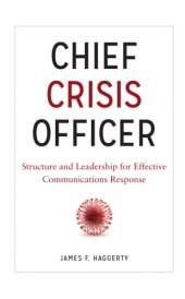 book Chief crisis officer: structure and leadership for effective communications response