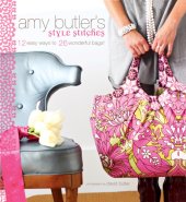 book Amy Butler's style stitches: 112 modern bag projects to fit your fashionable life