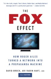 book The fox effect: how roger ailes turned a network into a propaganda machine