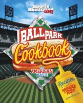 book Ballpark cookbook. The American League: recipes inspired by baseball stadium foods