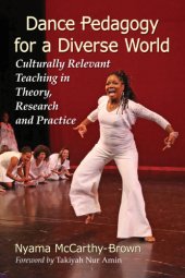 book Dance pedagogy for a diverse world: culturally relevant teaching in theory, research and practice