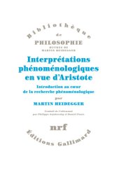 book Interprétations phénoménologiques en vue d'Aristote: introduction au coeur de la recherche phénoménologique