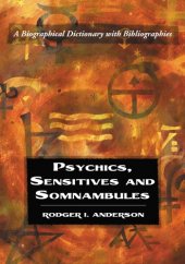 book Psychics, sensitives and somnambules: a biographical dictionary with bibliographies