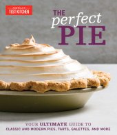 book Perfect Pie: Your Ultimate Guide to Classic and Modern Pies, Tarts, Galettes and More