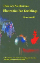 book There Are No Electrons: Electronics for Earthlings