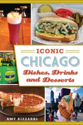 book Iconic Chicago Dishes, Drinks and Desserts